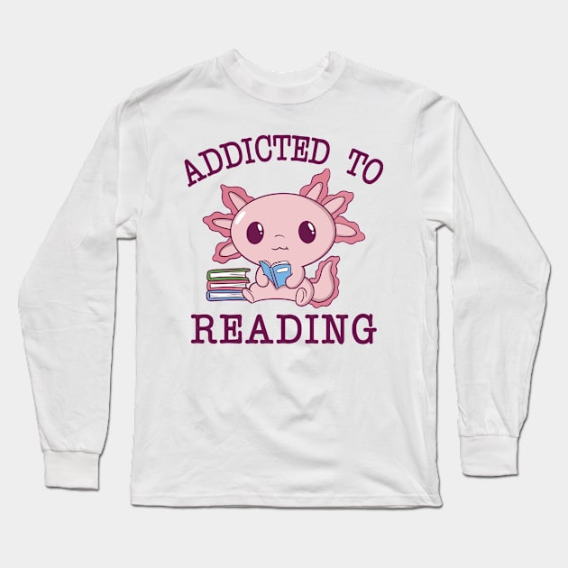 Addicted To Reading Long Sleeve T-Shirt by Aratack Kinder